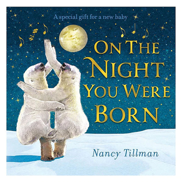 On The Night You Were Born - Nancy Tillman