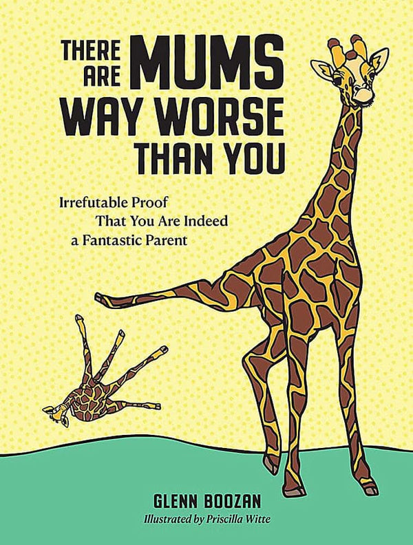 There Are Mums Way Worse Than You Hardcover Book The