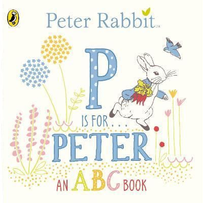 P is for Peter - A Peter Rabbit ABC Book